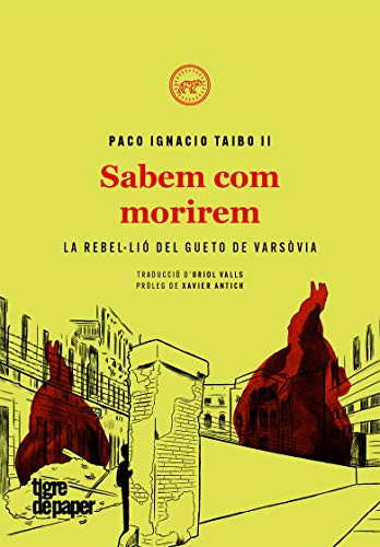 Paco Ignacio Taibo II, Oriol Valls: Sabem com morirem (Hardcover, 2020, Tigre de Paper Edicions)