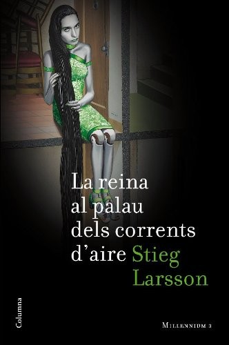 Stieg Larsson, Pau Joan Hernández i de Fuenmayor: La reina al palau dels corrents d'aire (Paperback, 2009, Columna CAT)