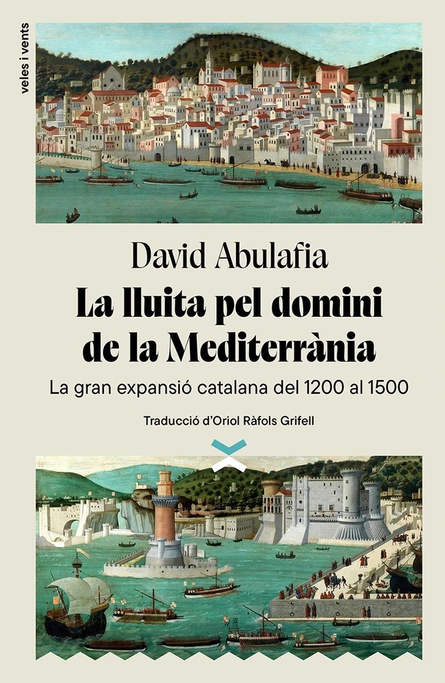 David Abulafia, Oriol Ràfols Grifell: La lluita pel domini de la Mediterrània (Català language, Veles i vents edicions)