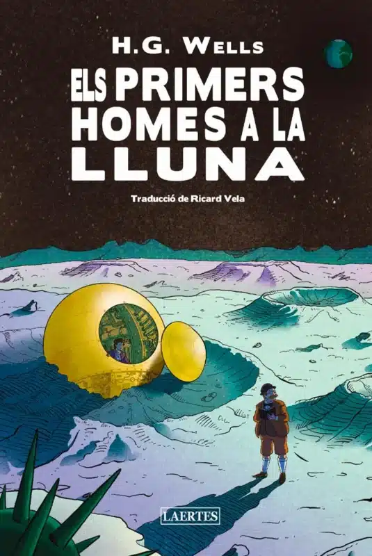 H. G. Wells, Ricard Vela Pàmies: Els primers homes a la Lluna (Paperback, Català language, 2025, Laertes)