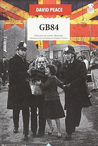 David Peace, Keith Pattison, Pablo González-Nuevo, Daniel Bernabé Marchena: GB84 (Paperback, 2018, Hoja de Lata Editorial)