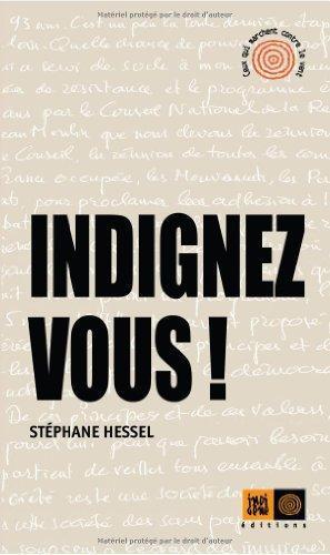 Stéphane Hessel: Indignez vous ! (French language, 2011, Indigène éditions)