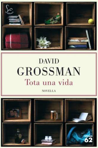 David Grossman: Tota una vida (català language, 2010, Edicions 62)