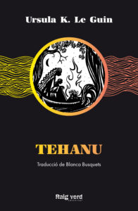 Tehanu (català language, 2021, Raig Verd Editorial)