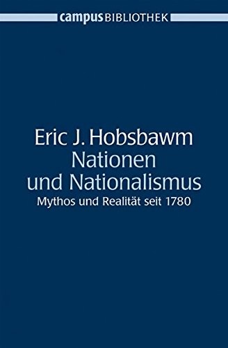 Eric Hobsbawm: Nationen und Nationalismus (Campus Verlag GmbH)