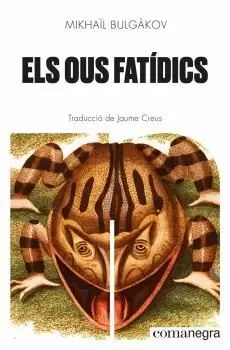 Mikhail Bulgakov: Els Ous fatídics (català language, 2021, Comanegra)