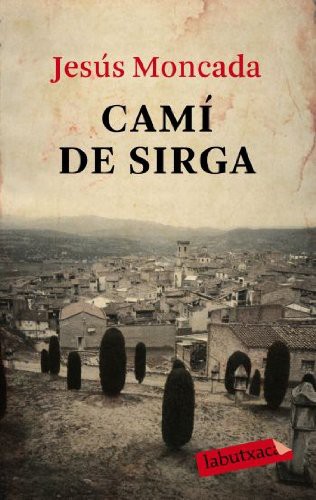 Jesús Moncada: Camí de sirga (Paperback, 2010, labutxaca)