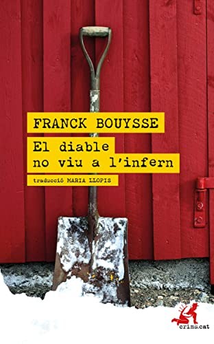 Franck Bouysse: El diable no viu a 'infern (Paperback, EDITORIAL ALREVES, S.L)