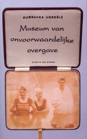 Dubravka Ugrešić: Museum van onvoorwaardelijke overgave (Paperback, Dutch language, 1997, Nijgh & Van Ditmar)
