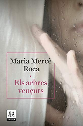 Maria Mercè Roca: Els arbres vençuts (Paperback, 2019, Debutxaca)