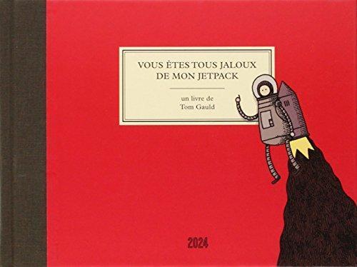 Tom Gauld: Vous êtes tous jaloux de mon Jetpack (French language)