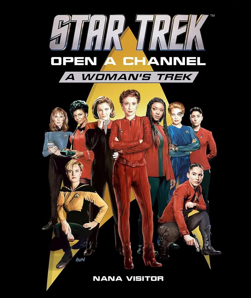 Nana Visitor: Star Trek : Open a Channel (2024, Insight Editions)