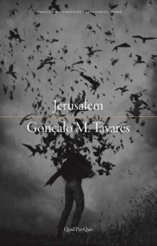 Gonçalo M Tavares: Jerusalem (català language, 2018, Quid Pro Quo)