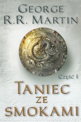 George R. R. Martin: Taniec ze smokami (Polish language, 2015, Wydawnictwo Zysk i S-ka)