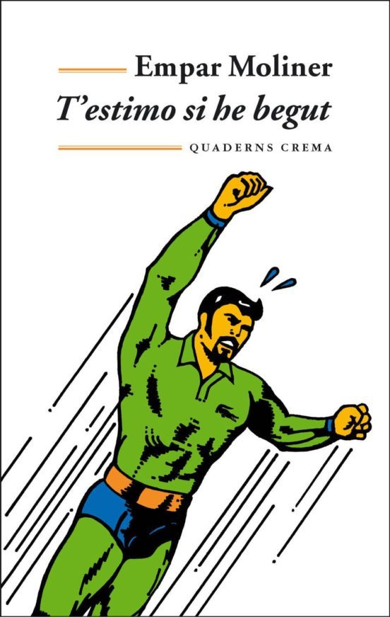 Empar Moliner: T'estimo si he begut (Paperback, Català language, 2004, Quaderns Crema)