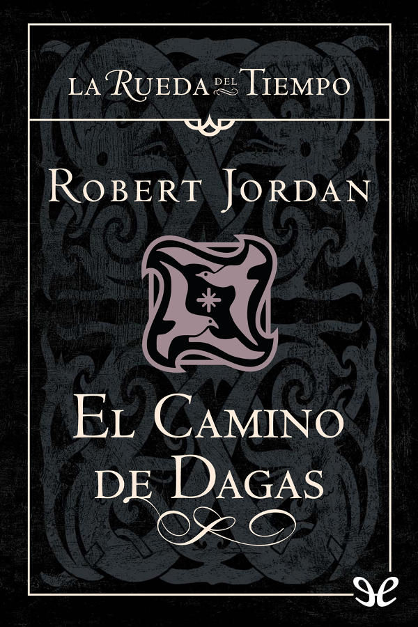 Robert Jordan, Mila López: El Camino de Dagas (Paperback, 2020, Tor Books, Ediciones Minotauro)