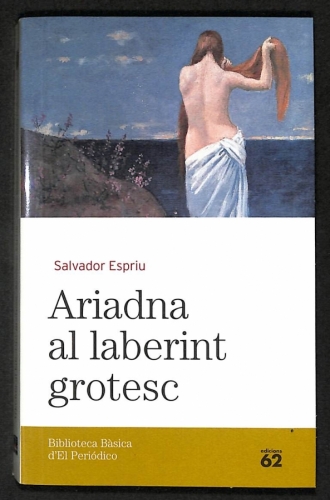 Salvador Espriu: Ariadna al laberint grotesc (català language, 2005, Sapiens)