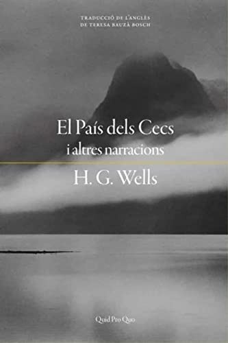 H. G. Wells, Teresa Bauzà Bosch: El País dels Cecs (Paperback, 2022, Quid Pro Quo Edicions)