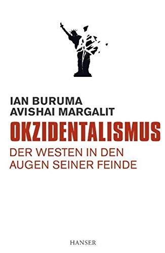 Ian Buruma, Avishai Margalit: Okzidentalismus (Hardcover, German language, 2005, Carl Hanser Verlag)