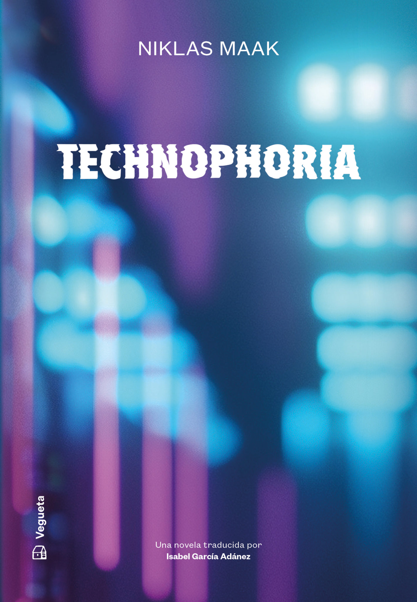 Niklas Maak, Isabel García Adánez: Technophoria (Castellano language, 2024, Vegueta)