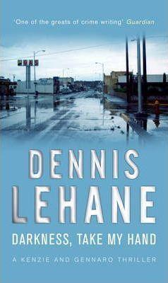 Dennis Lehane: Darkness, Take my Hand (2011)