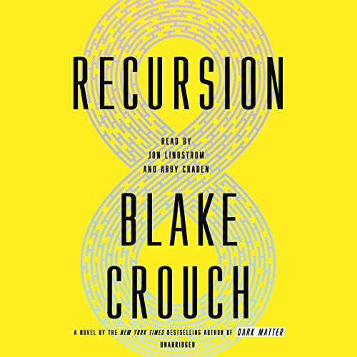 Abby Craden, Blake Crouch, Jon Lindstrom: Recursion (2019, Random House Audio)