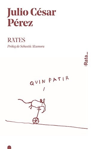 Julio César Pérez, Sebastià Alzamora: Rates (Paperback, Rata)