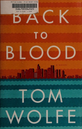 Tom Wolfe: Back to blood (2012, Little, Brown, Little, Brown and Company)