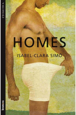 Isabel-Clara Simó: Homes (català language, 2010, Bromera)