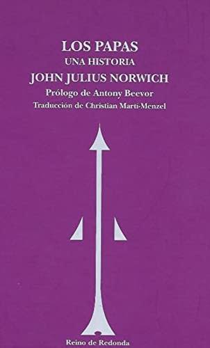 John Julius Norwich: Los papas (Paperback, castellà language, 2016, Reino de Redonda)