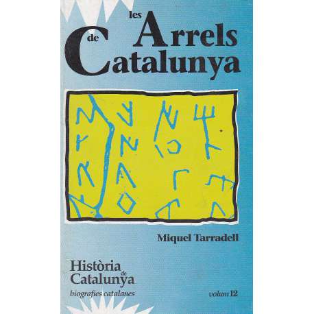 Miquel Tarradell: Les Arrels de Catalunya (català language, 1962, Vicens Vives)