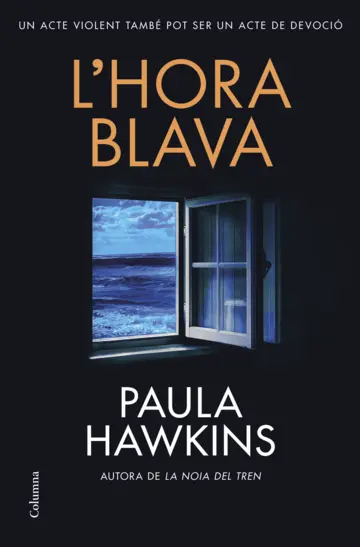 Paula Hawkins: L'hora blava (Hardcover, ccatalà language, 2024, Columna Edicions)