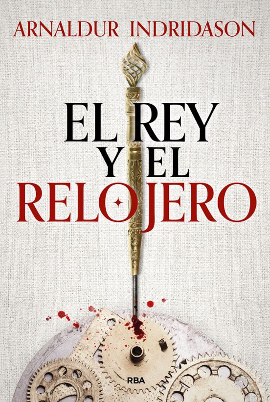 Indriðason Arnaldur: El rey y el relojero (Hardcover, castellà language, RBA)