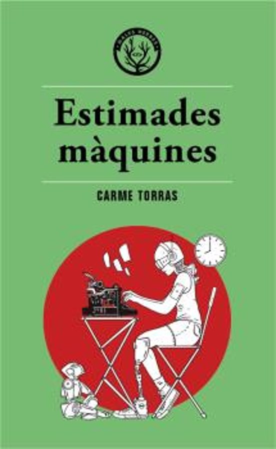 Carme Torras: Estimades màquines (català language, Editorial Males Herbes)