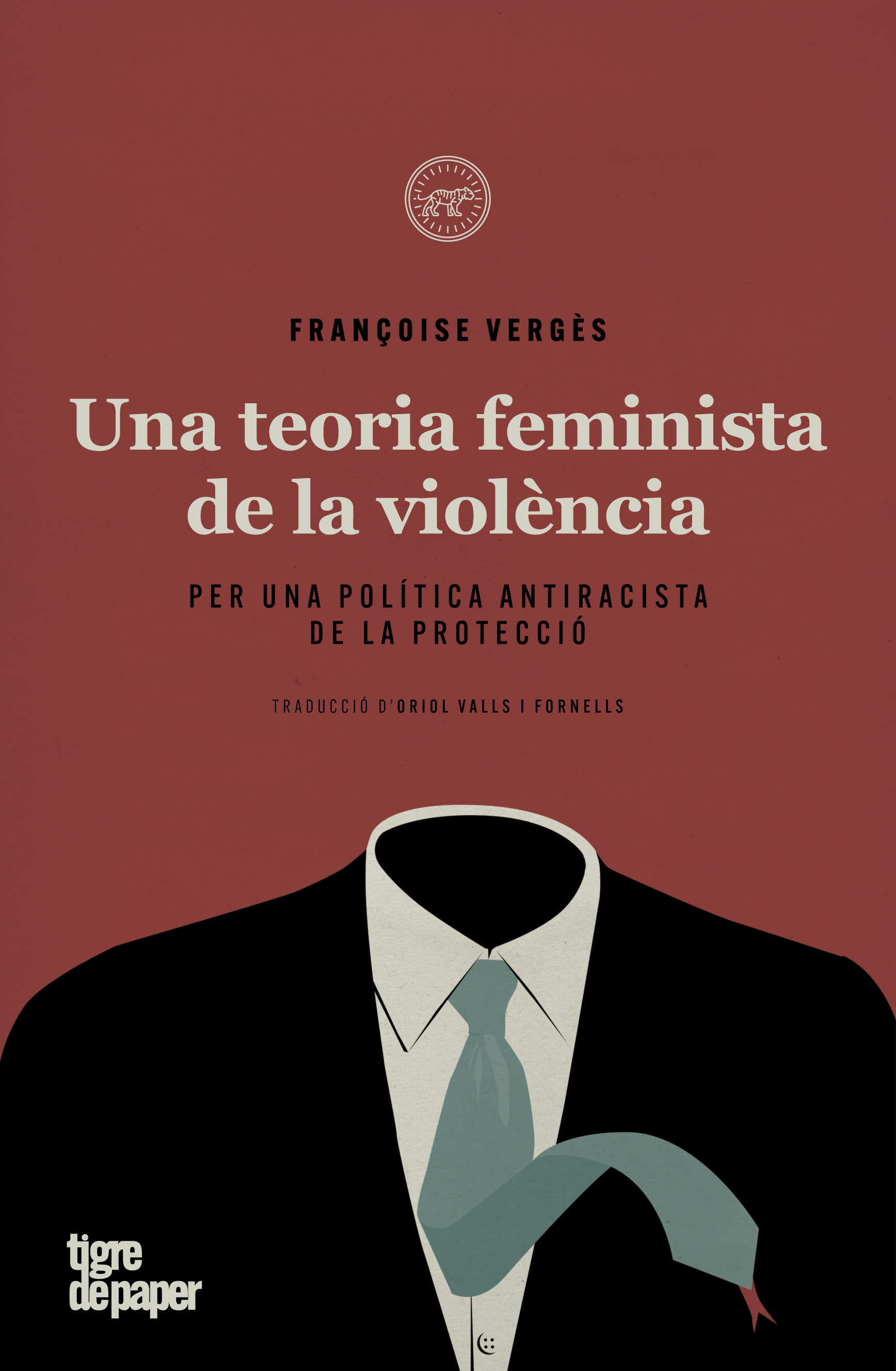 Françoise Vergès: Una Teoria feminista de la violència (català language, 2021, Tigre de Paper)